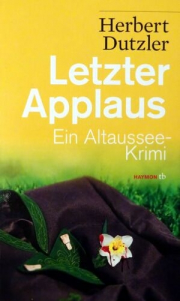 Letzter Applaus - Ein Altaussee-Krimi von Herbert Dutzler